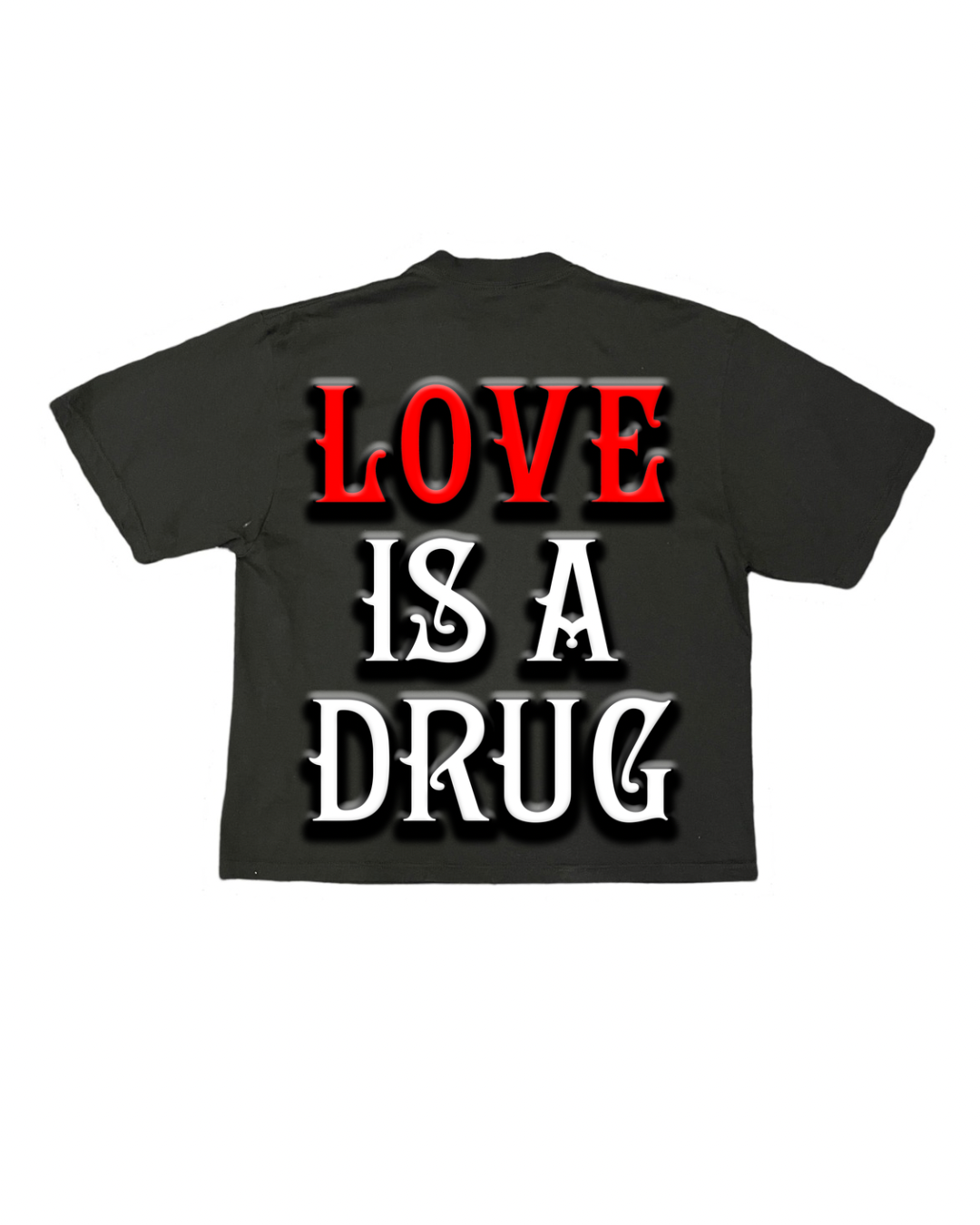LOVE HATE Love Is a Drug Tee